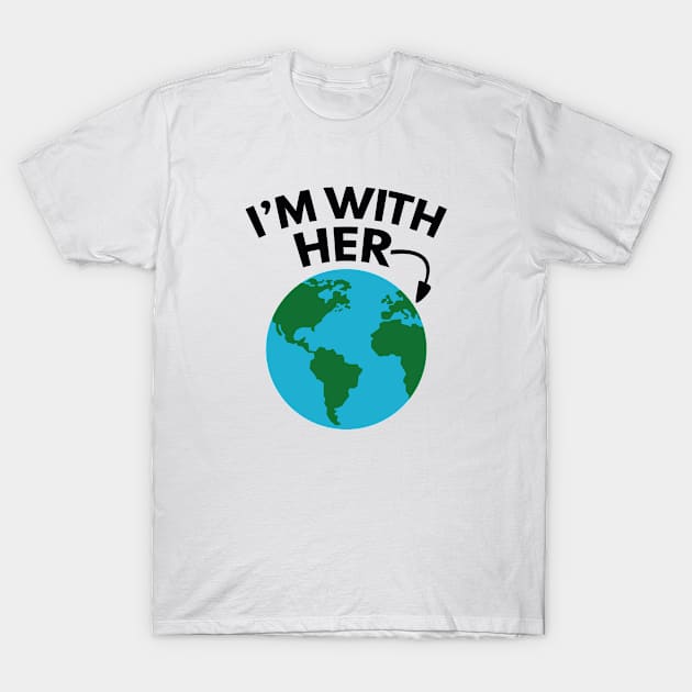 I'm With Her T-Shirt by VectorPlanet